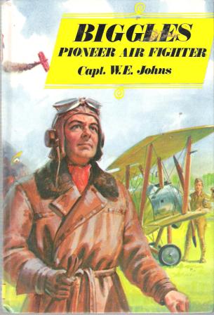JOHNS, Capt W : Biggles Pioneer Air Fighter : HC Laminate Bk